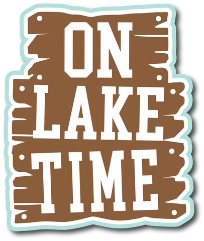 On Lake Time - Scrapbook Page Title Die Cut