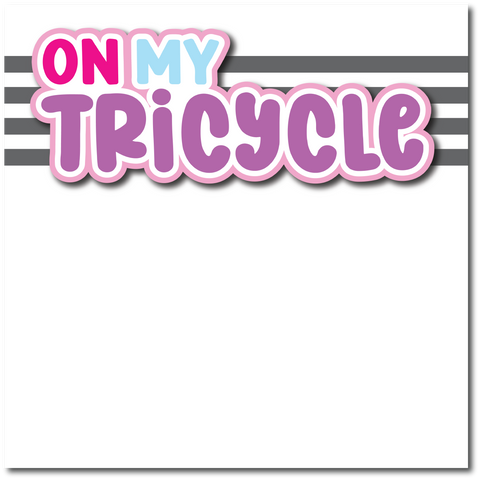 On My Tricycle - Printed Premade Scrapbook Page 12x12 Layout