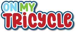 On My Tricycle - Scrapbook Page Title Sticker
