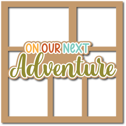 On Our Next Adventure - Layered Overlay - Digital Cut File - SVG - INSTANT DOWNLOAD