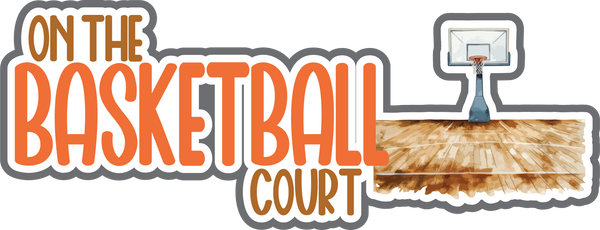 On the Basketball Court - Scrapbook Page Title Sticker