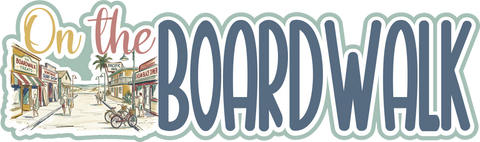 On the Boardwalk - Scrapbook Page Title Die Cut