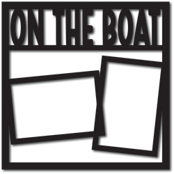 On the Boat - 2 Frames - Digital Cut File - SVG - INSTANT DOWNLOAD