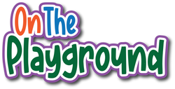 On the Playground - Scrapbook Page Title Sticker