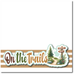 On the Trails - Printed Premade Scrapbook Page 12x12 Layout