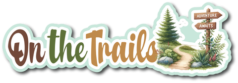 On the Trails - Scrapbook Page Title Sticker