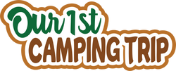 Our 1st Camping Trip - Scrapbook Page Title Die Cut