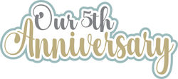 Our 5th Anniversary - Scrapbook Page Title Sticker