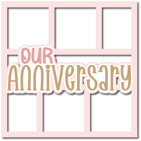 Our Anniversary - 6 Frames - Scrapbook Page Layered Overlay Kit