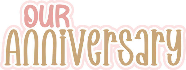 Our Anniversary - Scrapbook Page Title Sticker