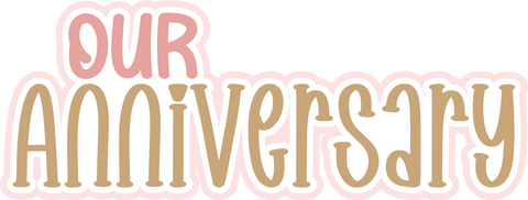 Our Anniversary - Scrapbook Page Title Die Cut