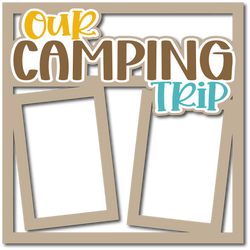 Our Camping Trip - Layered Overlay - Digital Cut File - SVG - INSTANT DOWNLOAD