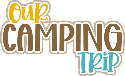 Our Camping Trip - Scrapbook Page Title Sticker