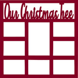 Our Christmas Tree - 8 Frames - Scrapbook Page Overlay Die Cut - Choose a Color