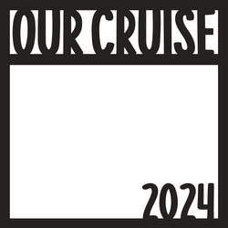 Our Cruise 2024 - Scrapbook Page Overlay Die Cut
