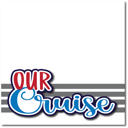 Our Cruise - Printed Premade Scrapbook Page 12x12 Layout