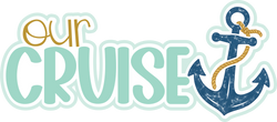 Our Cruise - Scrapbook Page Title Sticker