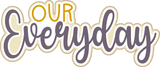 Our Everyday - 6 Frames - Scrapbook Page Layered Overlay Kit