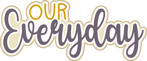 Our Everyday - Scrapbook Page Title Die Cut