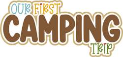 Our First Camping Trip - Scrapbook Page Title Sticker