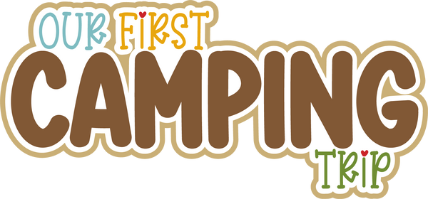 Our First Camping Trip - Scrapbook Page Title Die Cut