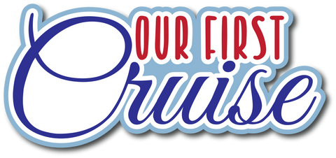 Our First Cruise - Scrapbook Page Title Sticker
