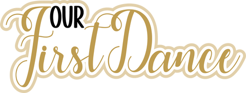 Our First Dance - Scrapbook Page Title Sticker
