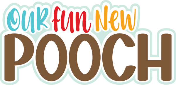 Our New Pooch - Scrapbook Page Title Die Cut