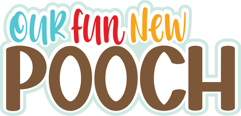 Our New Pooch - Scrapbook Page Title Die Cut