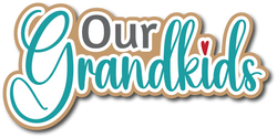 Our Grandkids - Scrapbook Page Title Die Cut