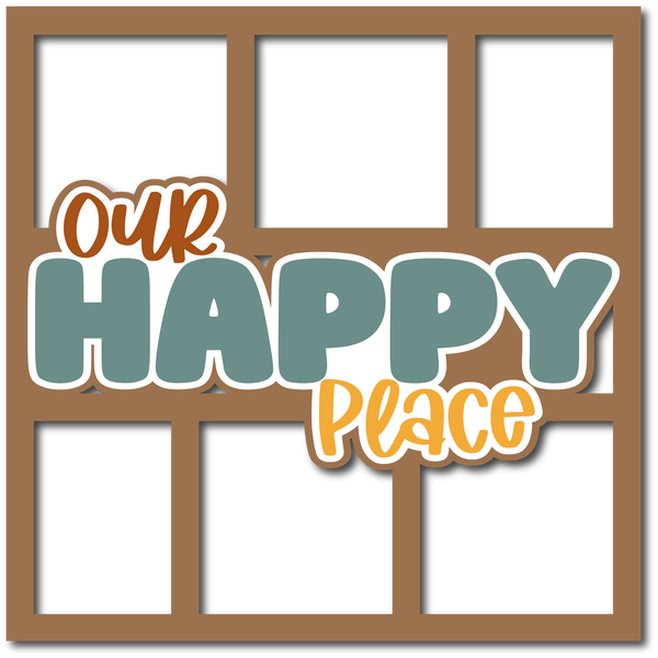 Our Happy Place - 6 Frames - Layered Overlay - Digital Cut File - SVG - INSTANT DOWNLOAD