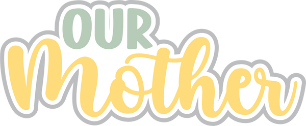Our Mother - Scrapbook Page Title Sticker