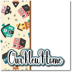 Our New Home - Printed Premade Scrapbook Page 12x12 Layout