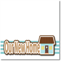 Our New Home -  Printed Premade Scrapbook Page 12x12 Layout