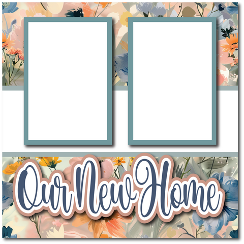 Our New Home - Printed Premade Scrapbook Page 12x12 Layout