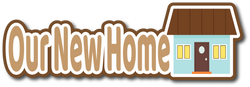 Our New Home - Scrapbook Page Title Sticker