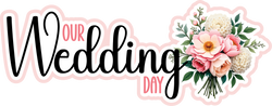 Our Wedding Day - Scrapbook Page Title Die Cut