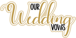 Our Wedding Vows - Scrapbook Page Title Sticker