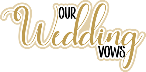 Our Wedding Vows - Scrapbook Page Title Sticker