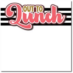 Out to Lunch - Printed Premade Scrapbook Page 12x12 Layout