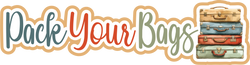 Pack Your Bags - Scrapbook Page Title Die Cut