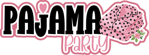Pajama Party - Scrapbook Page Title Die Cut