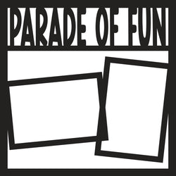 Parade of Fun - Scrapbook Page Overlay Die Cut