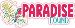 Paradise Found - Scrapbook Page Title Die Cut