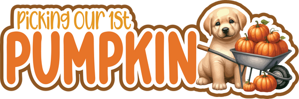Picking Our 1st Pumpkin - Scrapbook Page Title Die Cut