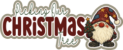 Picking Our Christmas Tree - Scrapbook Page Title Die Cut