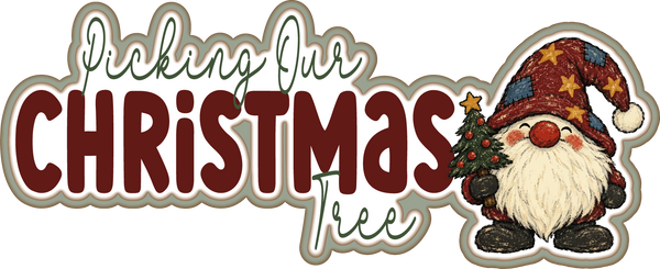 Picking Our Christmas Tree - Scrapbook Page Title Die Cut