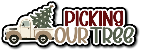 Picking Our Tree - Scrapbook Page Title Die Cut