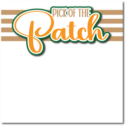 Pick of the Patch - Printed Premade Scrapbook Page 12x12 Layout