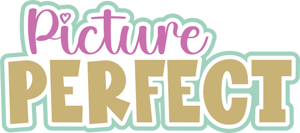Picture Perfect - Scrapbook Page Title Sticker